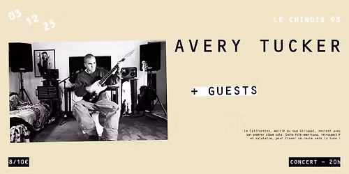 AVERY TUCKER (USA, EX GIRLPOOL) - 1ER CONCERT \u00c0 PARIS + GUESTS