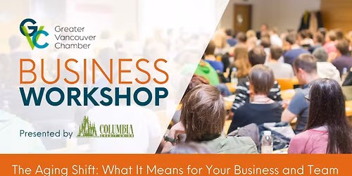 Business Workshop | The Aging Shift: What It Means for Your Business and Team