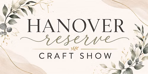 Hanover Reserve Craft Show 2026