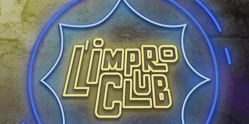 L\u2019Impro Club #2 \u2022 28 novembre \ud83d\udc99\ud83d\udc9b