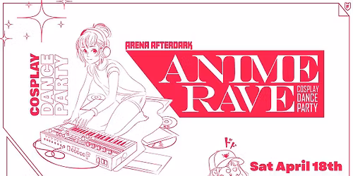Arena Afterdark: ANIME Rave