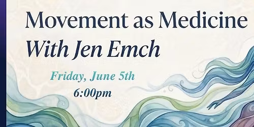 Movement as Medicine: An Invitation to Embody Healing
