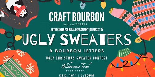 Craft Bourbon Series: Ugly Christmas Sweaters and Bourbon Letters with Wilderness Trail Distillery
