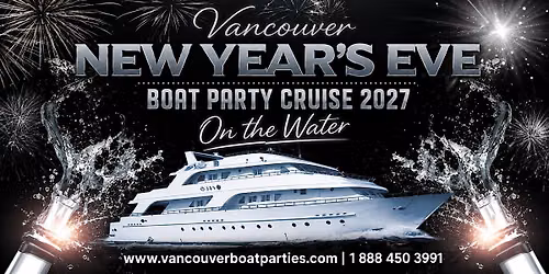Vancouver New Year's Eve Boat Party Cruise 2027: On the Water