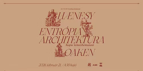 H\u00e6nesy \u00d7 Entr\u00f3pia Architekt\u00fara [lemezbemutat\u00f3] \u00d7 Oaken