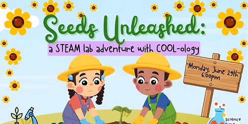 Seeds Unleashed: A STEAM Lab Adventure with Cool-ology