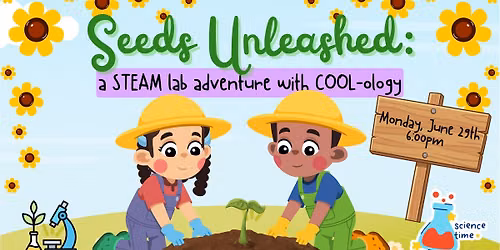 Seeds Unleashed: A STEAM Lab Adventure with Cool-ology