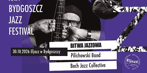 BITWA JAZZOWA - Pilichowski Band ; Bach Jazz Collective 
