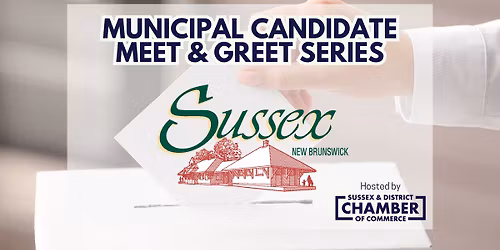 Sussex - Municipal Candidate Meet & Greet Series