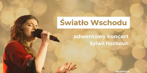 \u015awiat\u0142o Wschodu - koncert adwentowy Sylwii Hazboun