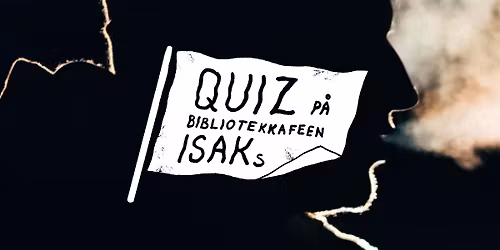 Quiz p\u00e5 bibliotekkafeen Isaks! Tema: PUST
