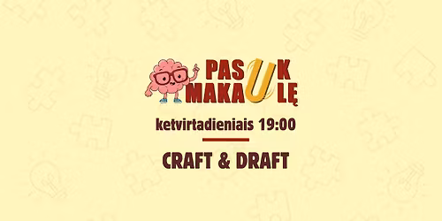Pasuk Makaul\u0119 protm\u016b\u0161is | Craft & Draft | 2025\/26
