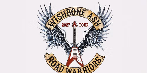 Wishbone Ash - Road Warriors Tour