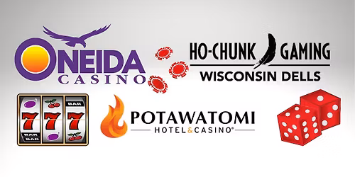 Oneida Casino \/ Ho-Chunk Casino \/ Potawatomi Casino