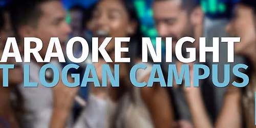 Karaoke Night at Logan Campus 