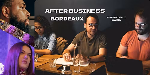 After Business Bordeaux \u2014 Saison 3 \u00c9dition 4