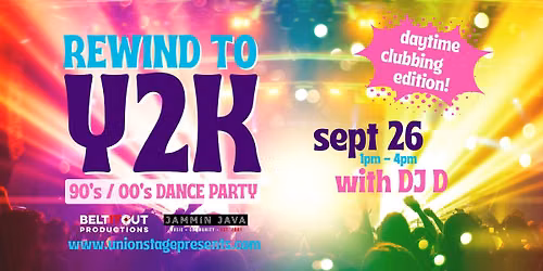 Rewind to Y2K w\/DJ D - THE DAYTIME CLUBBING EDITION!