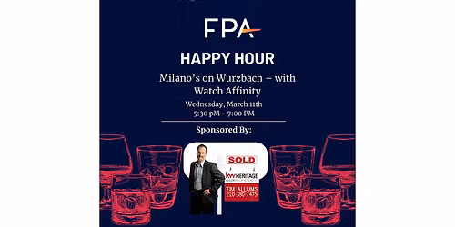 FPA SATX March Happy Hour w\/ Tim Allums of Keller Williams & Watch Affinity
