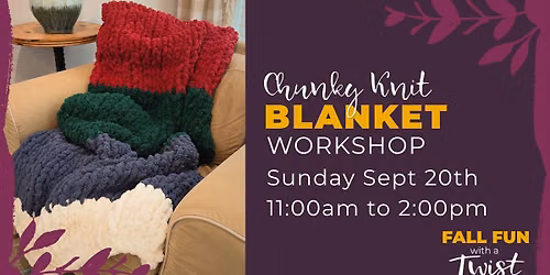 It's Back: Chunky Blanket Workshop