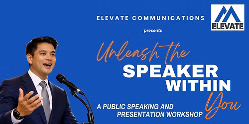 Unleash the Speaker Within You | A Public Speaking and Presentation Workshop