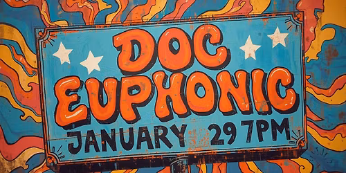 DOC EUPHONIC AT THE GLASS!