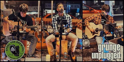 Grunge Unplugged: Live at Steel Toe! - 5\/13