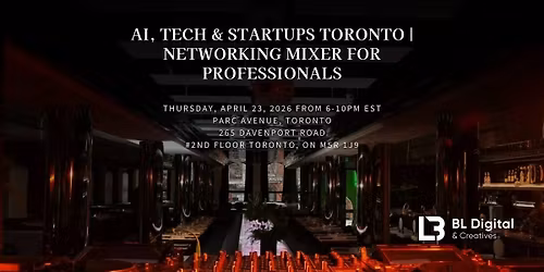 AI, Tech & Startups Toronto | Networking Mixer for Professionals