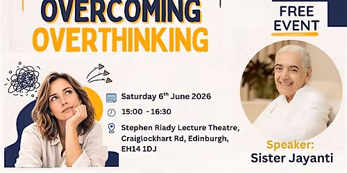 Special Afternoon with Sister Jayanti - Overcoming Overthinking