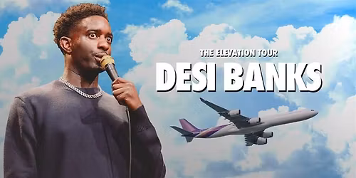 Desi Banks: The Elevation Tour