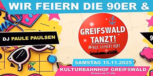 GREIFSWALD TANZT! #allegehenhin Die Gro\u00dfe 90er & 2000er Fete