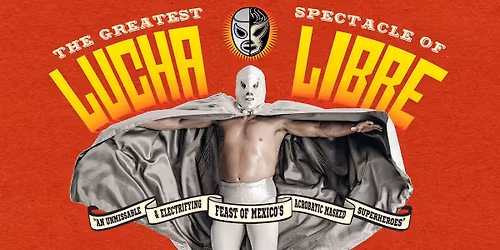 The Greatest Spectacle of Lucha Libre \u2022 Berlin