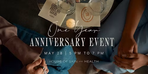 House of Skin and Health One Year Anniversary