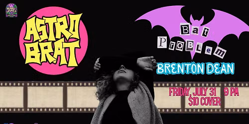 Astro Brat \/ Bat Problem \/ Brenton Dean