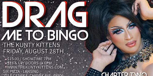 DRAG Me 2 Bingo With The Kunty Kittens At Sir Pizza In Lansing On 8\/28\/26