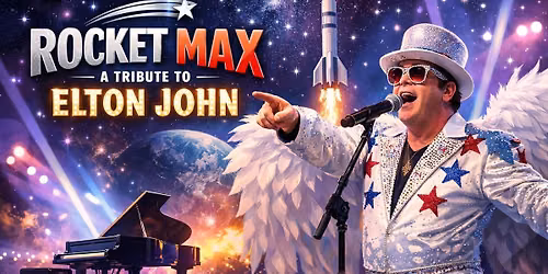 Rocket Max - Tribute to Elton John \/ MK11 Milton Keynes \/ 21.08.26