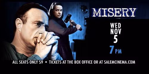 Misery at Salem Cinema!