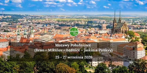 Morawy Po\u0142udniowe (Brno \u2013 Mikulov \u2013 Lednice \u2013 jaskinia Punkvy)