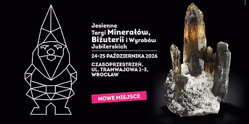 Jesienne Targi Minera\u0142\u00f3w, Bi\u017cuterii i Wyrob\u00f3w Jubilerskich we Wroc\u0142awiu, CZASOPRZESTRZE\u0143