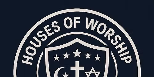 Houses of Worship Liaison Officer - Safety and Security for Houses of Worship 