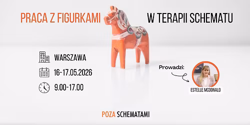 Praca z figurkami w Terapii Schematu - warsztaty z Estelle Mcdonald