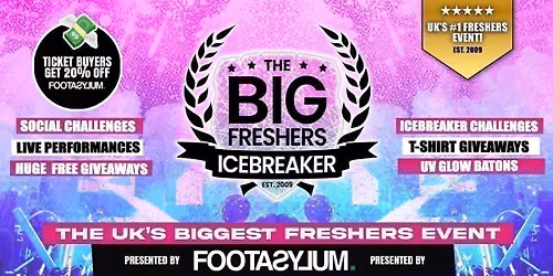 Birmingham Big Freshers Icebreaker - Presented by FOOTASYLUM - Official Move in Party UK Largest Freshers Events - Sold Out 10 Years Running \ud83c\udfc6
