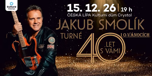 JAKUB SMOL\u00cdK \u201e40 LET S V\u00c1MI\u201c I O V\u00c1NOC\u00cdCH