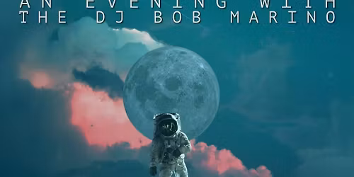 An Evening with The DJ Bob Marino