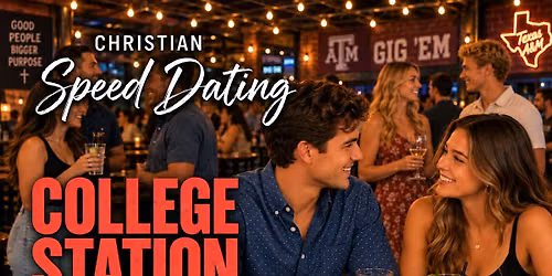 Christian Speed Dating in College Station | Ages 23\u201335