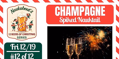 12 Beers of XMAS: #12 - CHAMPAGNE Spiked Nauktail