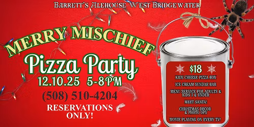 \ud83c\udf84\ud83c\udf55Merry Mischief Pizza Part at Barrett\u2019s Alehouse West Bridgewater!