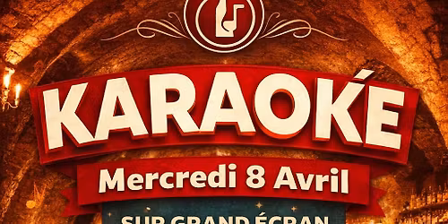 Soir\u00e9e Karaok\u00e9 Mercredi 8 Avril au Restaurant Le Caveau de Schiltigheim