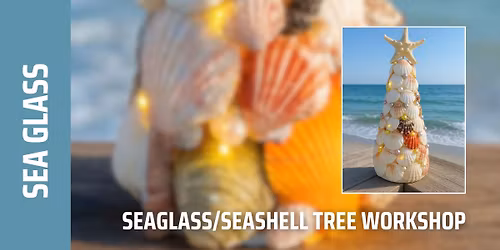 Holiday Sea Glass-Seashell Tree Workshop