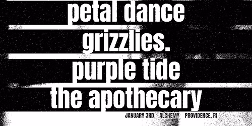 Petal Dance \/ Grizzlies. \/ Purple Tide \/ The Apothecary at Alchemy