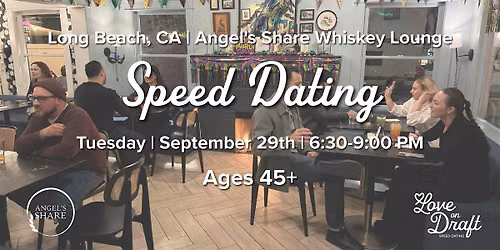 Speed Dating | Singles 45+ | Angel's Share | Long Beach, CA